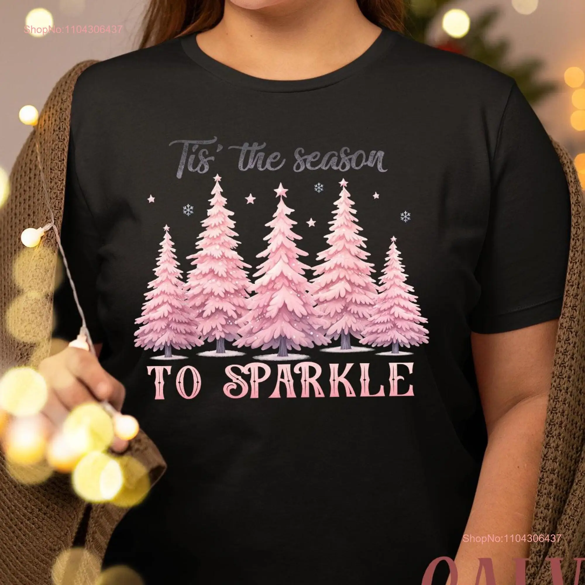 Tis The Season To Sparkle Christmas SweaT T Shirt Pink Pine Tree Winter for Her long or short sleeves