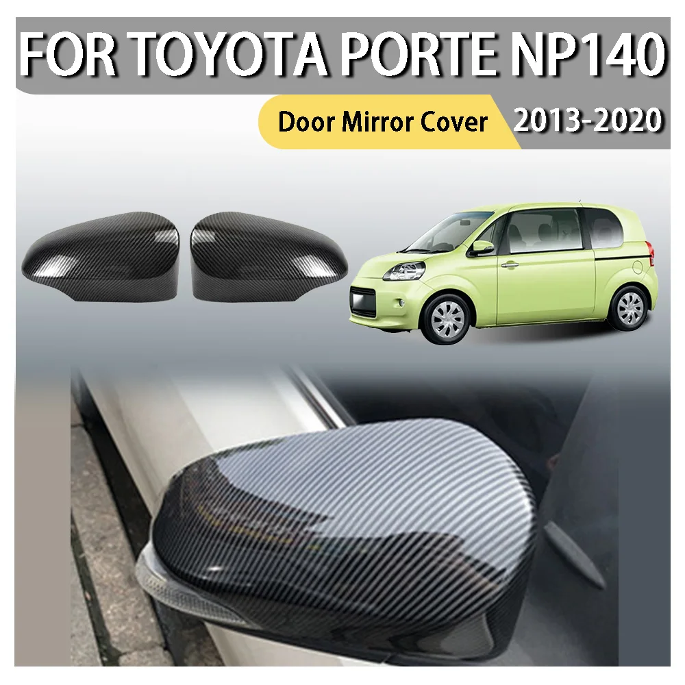 Car Decoration Half-Package Door Mirror Cover Trim For Toyota Porte NP140 2013 2014 2015 2016 2017 2018 2019 2020