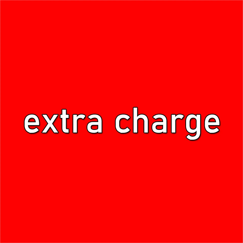 

extra charge