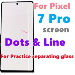 Screen For Practicing Glass Separation Google Pixel 7 Pro LCD Pixel 7Pro  Glass OK Touch OK Dots Lines Shadows