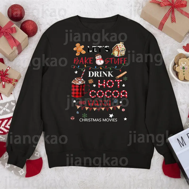 

Let's Bake Stuff Drink Hot Cocoa Fleece Sweatshirts Women Men Tops Autumn Spring Winter Hoodies Christmas O Neck Pullover Hoody