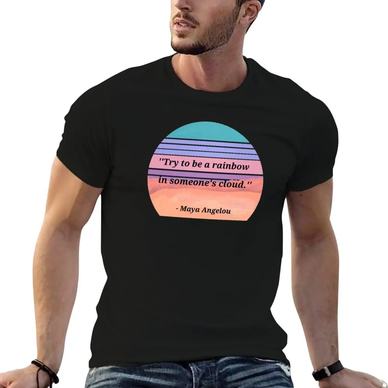 Maya Angelou Quote Be A Rainbow T-Shirt Luxury man anime t shirts topping mens graphic t-shirts funny