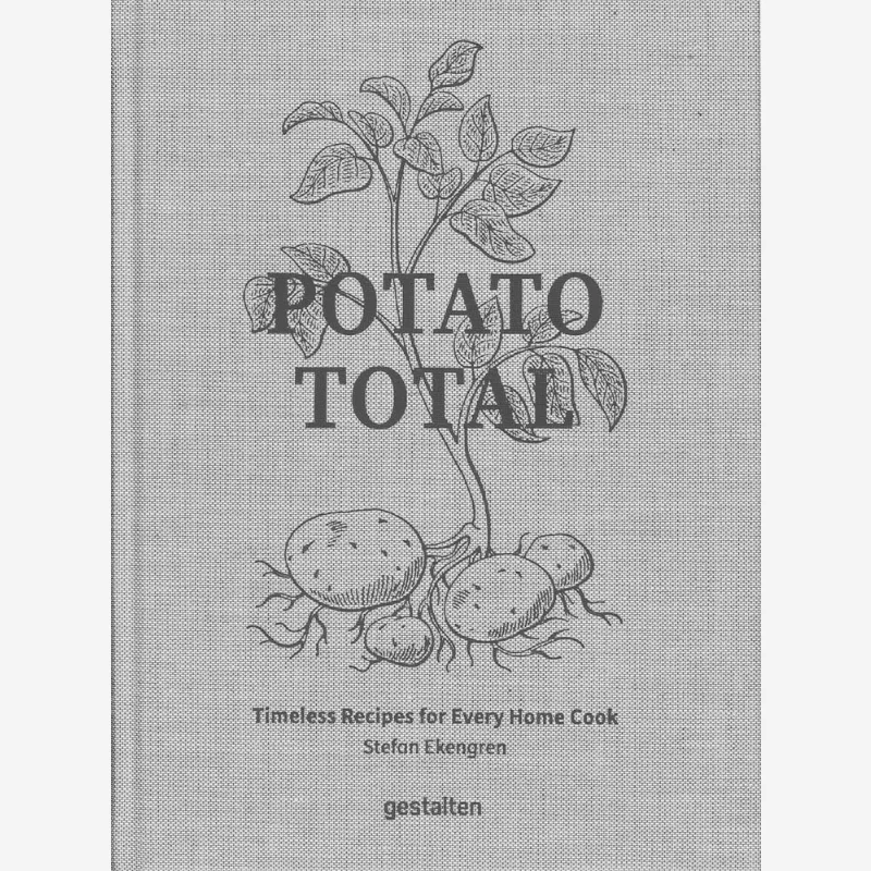 

Potato Total Timeless Recipes For Every Home Cook Stefan Ekengren Die Gestalten Verlag 9783967041644 Book