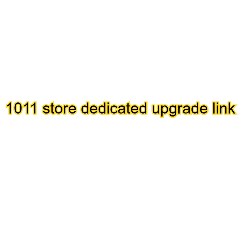 1011 store dedicated upgrade link