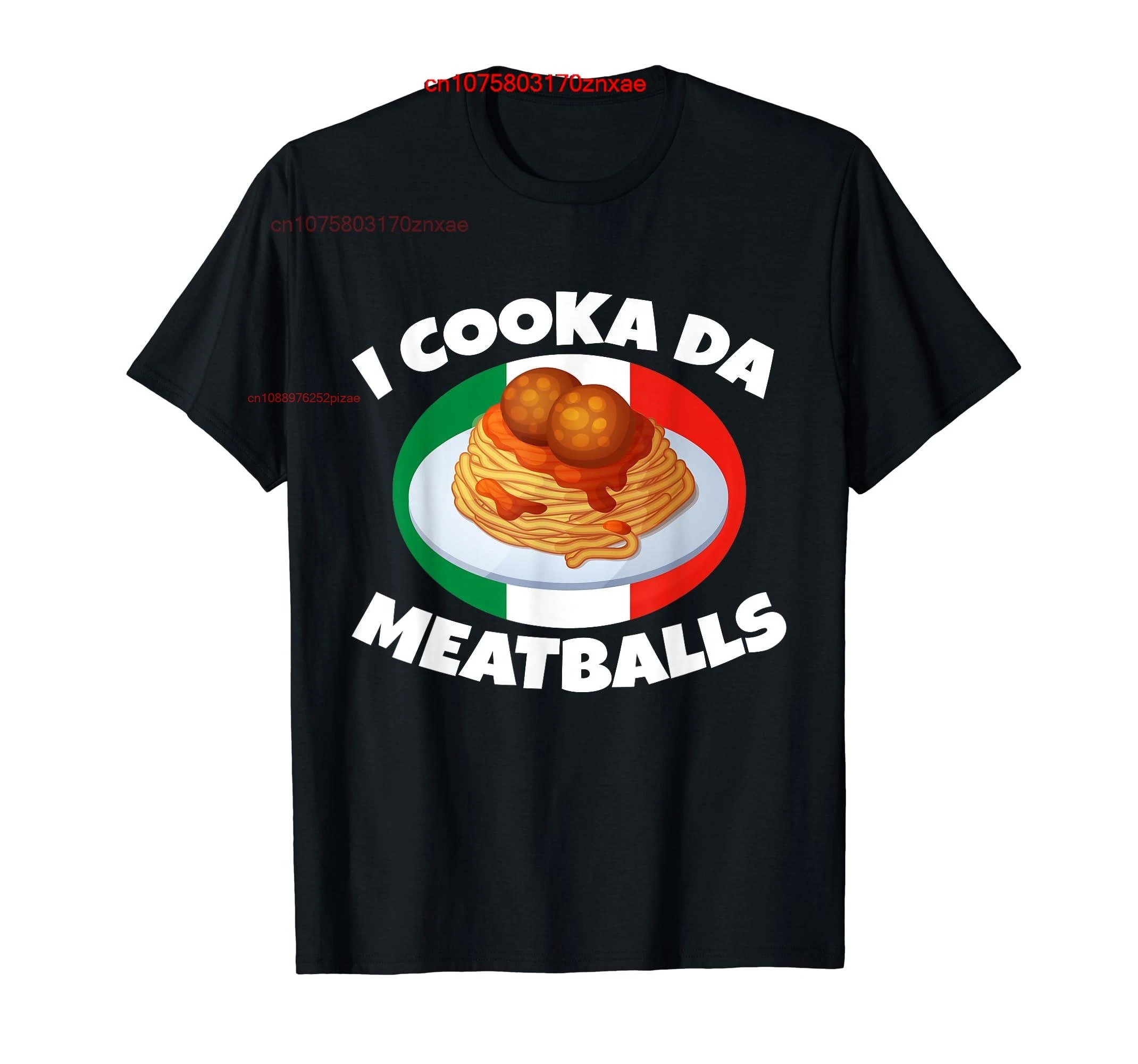 100% Cotton Cooka Da Meatball Funny Trending Italian Slang Italy Food T-Shirt MEN WOMEN UNISEX T Shirts Size S-6XL