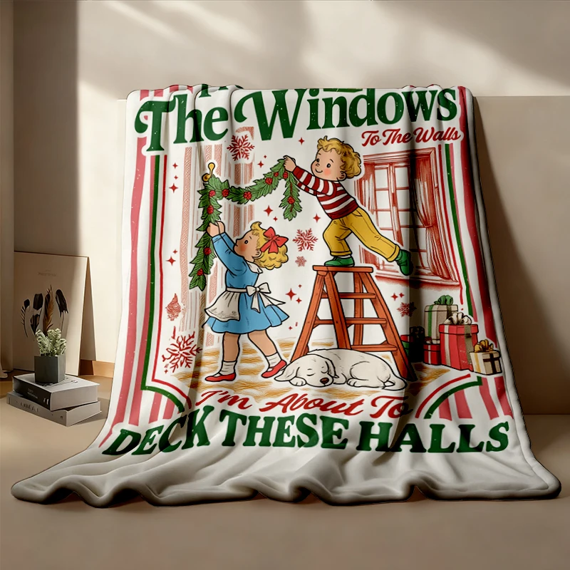 From The Windows To The Walls I'm about To Deck These Halls Flannel Blanket, Retro Christmas Decoration