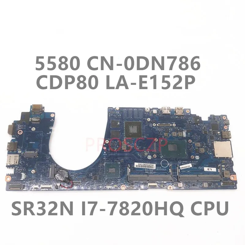 CN-0DN786 0DN786 DN786 Mainboard For DELL Latitude 5580 Laptop Motherboard With SR32N i7-7820HQ CPU LA-E152P 100% Full Tested OK