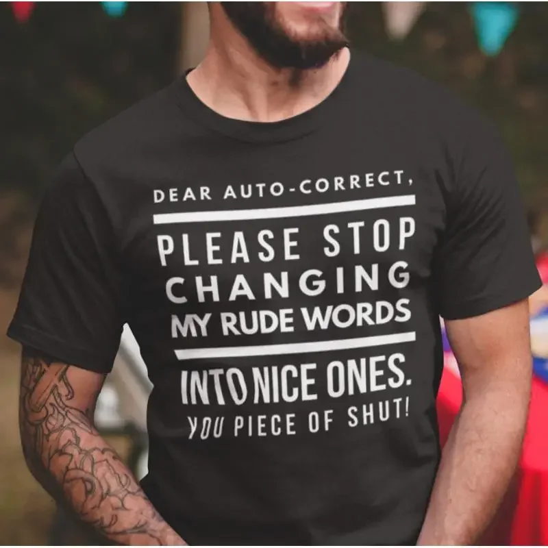 Autocorrect Funny Quote Humor Sarcastic Rude T shirt Mens