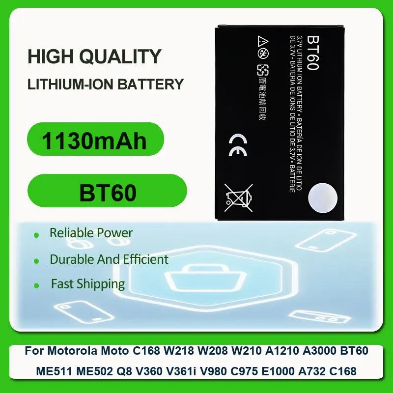 

Battery For Motorola C168 W218 W208 W210 A1210 A3000 BT60 ME511 ME502 Q8 V360 V361i V980 C975 E1000 A732 C168 BT60 1130mAh