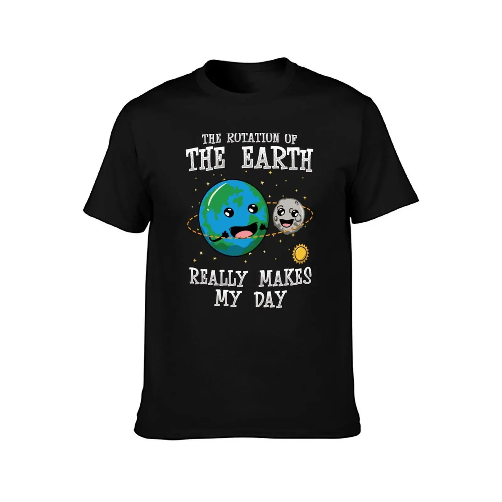 Rotation Of The Earth Really Makes My Day T-Shirt oversize t-shirts man anime stuff vintage t shirt men