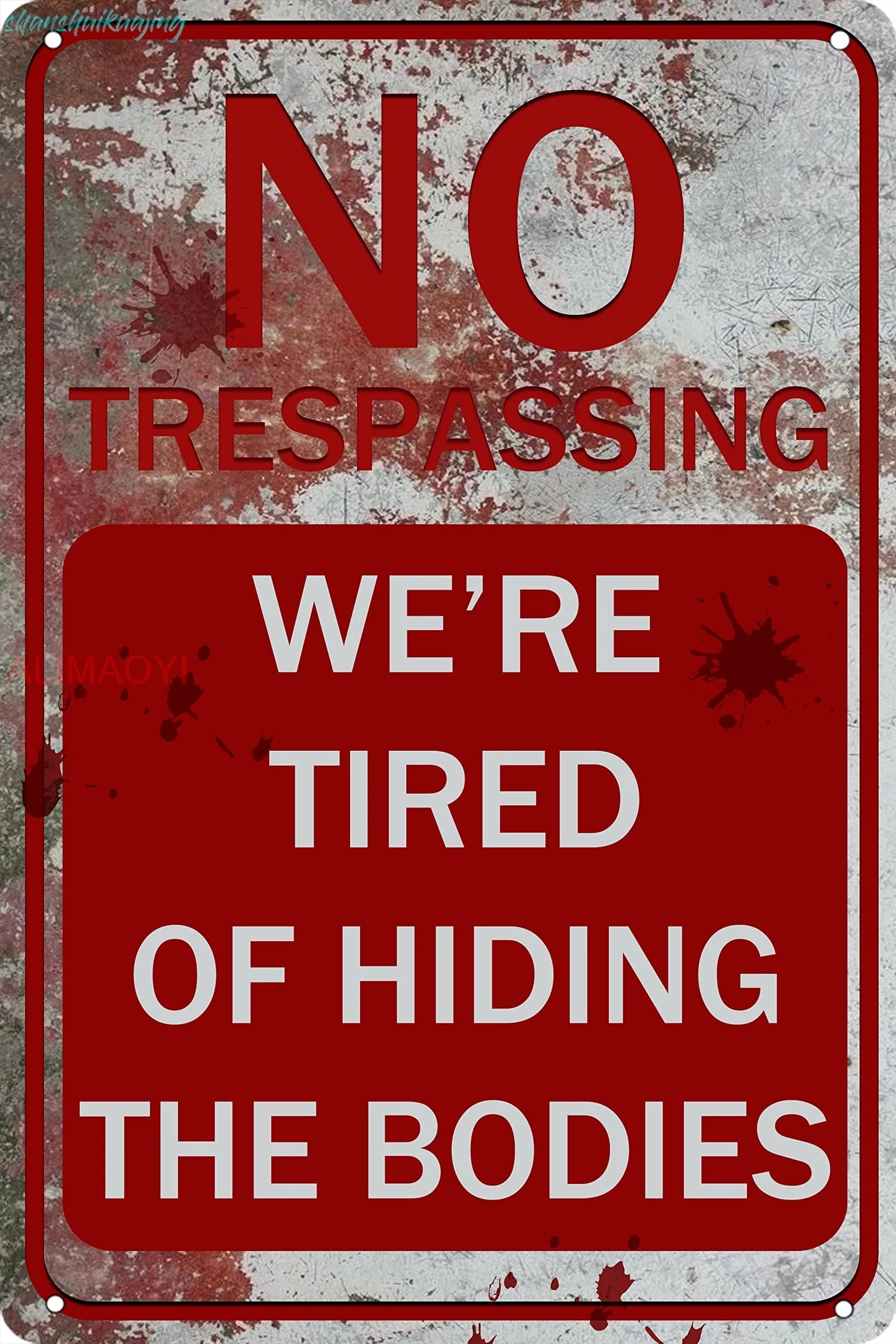 No Trespassing Tin Sign We're Tired Of Hiding The Bodies Vintage Metal Signs Warning Sign Garage Bar Club Wall Decor 8x12 I sign