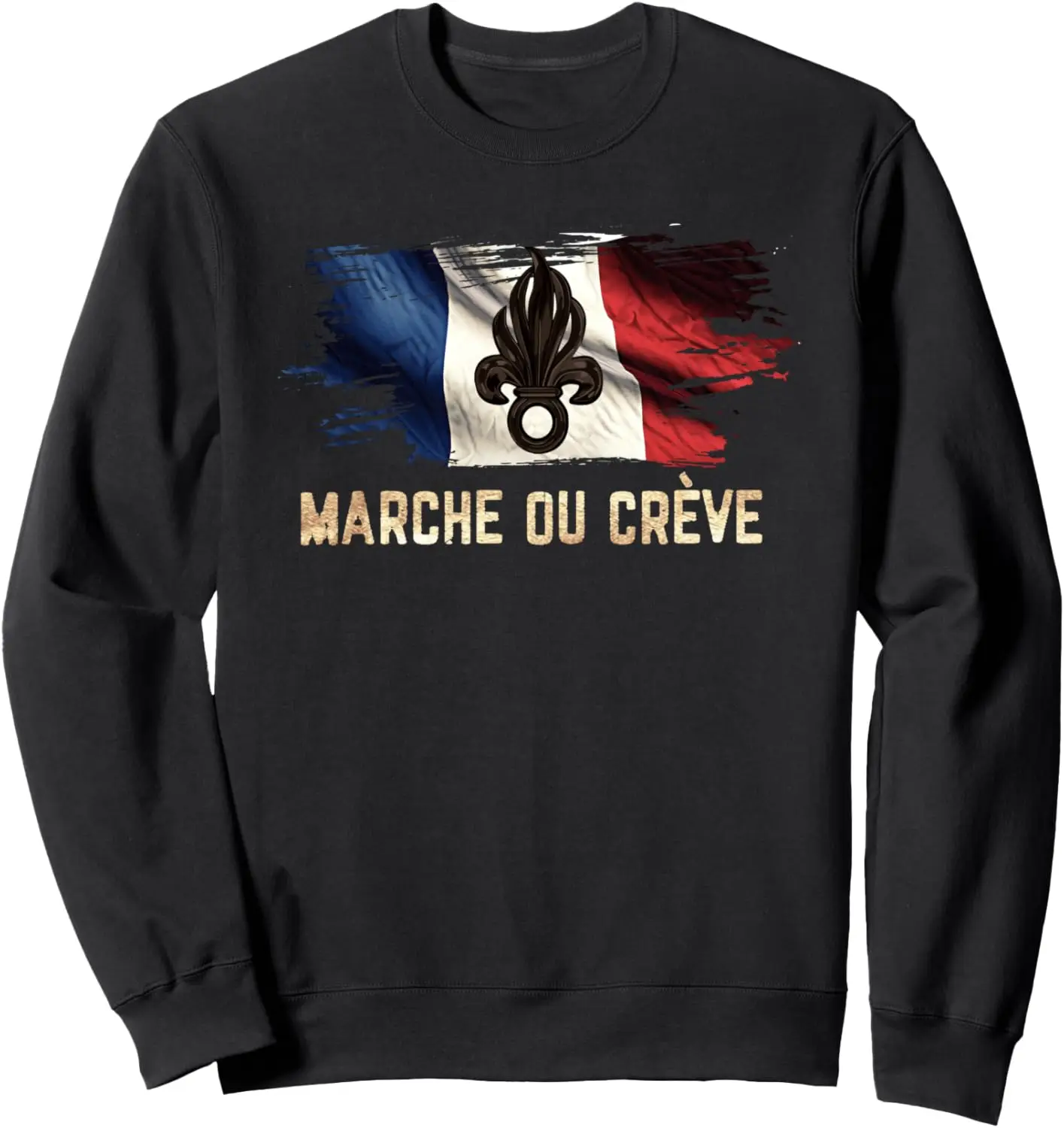 

Marche Ou Crève - The French Legion Army Sweatshirt Blkack Hoodie