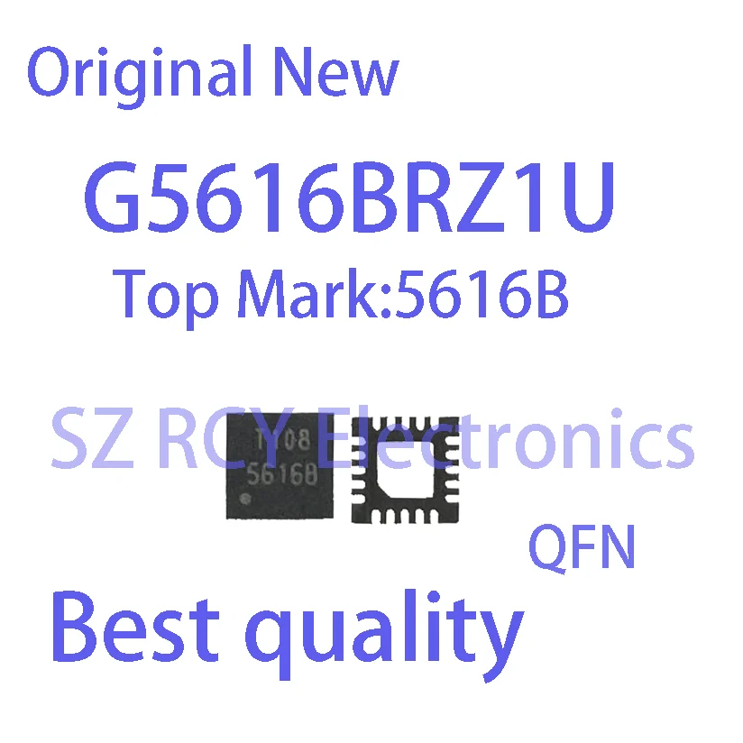 (5 PCS)NEW G5616BRZ1U G5616ARZ1U G5616R51U G5616 G5616A G5616B Top Mark 5616B QFN Chipset