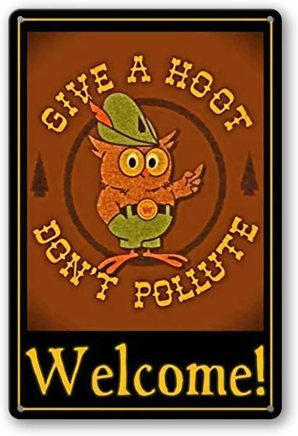 WEIMEILD Give a Hoot, Don't Pollute Welcome -Woodsy Owl Tin Sign Forest Service, Vintage Metal Tin Signs for Courtyard Garde