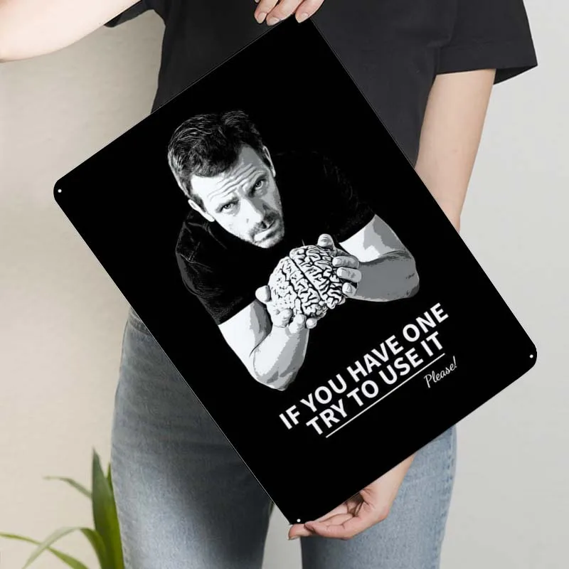 Dr House Quotes Sign Inspirational Metal Poster Gaming Room Decoration Vintege Metal Sign Plaque for Wall Decoration Art Mural