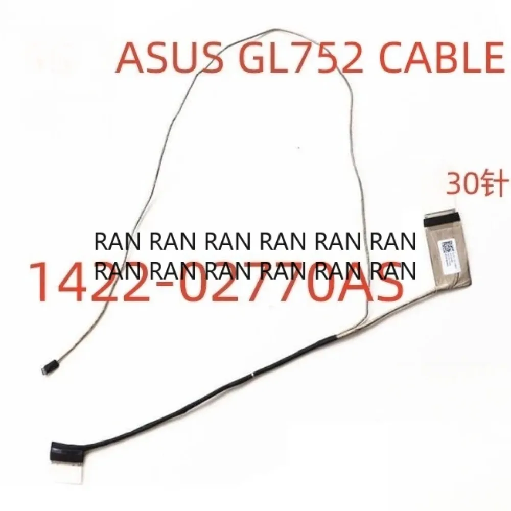 

Laptop LCD Screen Cables FOR ASUS ROG GL752 GL752V GL752VW GL752VL GL753 LVDS Video Cable 30Pins 1422-02770AS