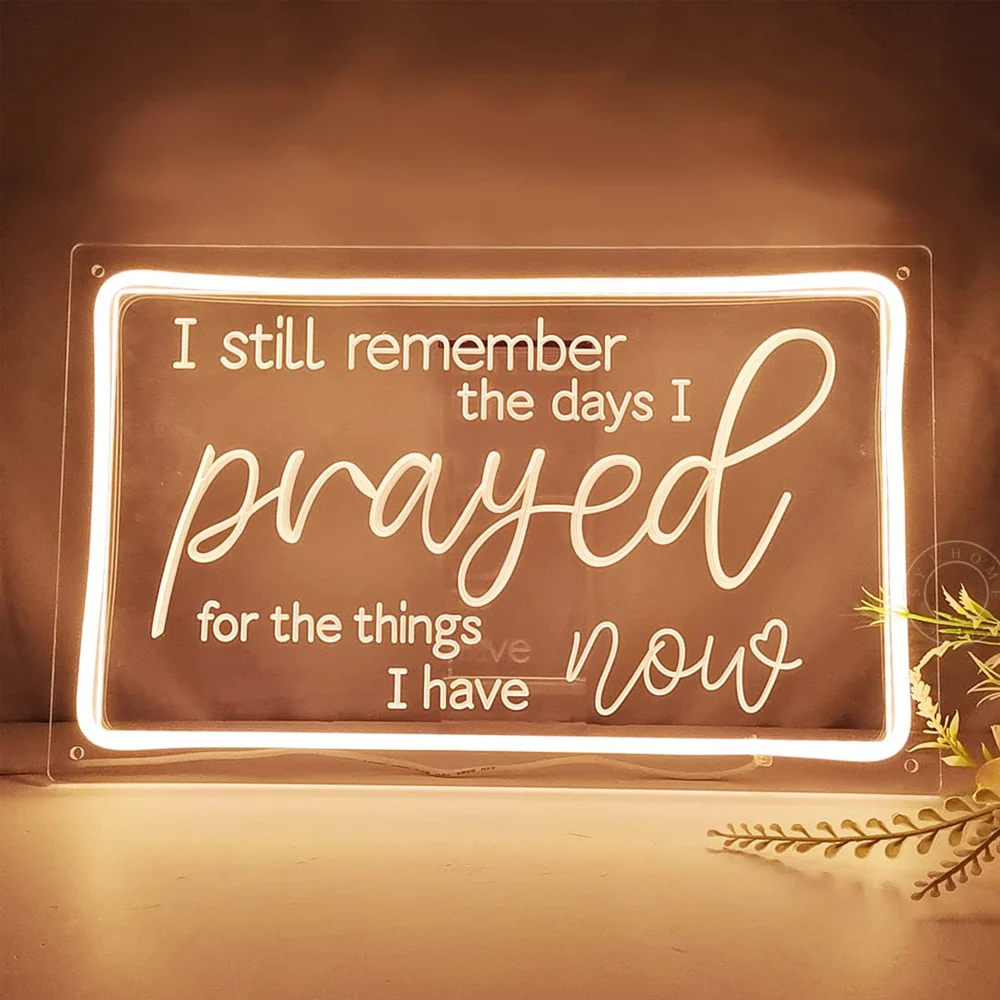 

Led Neon Light Sign I Still Remember The Day I Prayed for The Things I Have Now Home Bedroom Retro Farmhouse Decor Inspirational