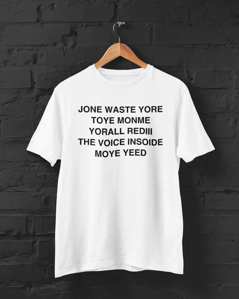 Jone Waste Yore Toye Monme Shirt, Blink 182 Song Lyrics Funny Mispelling Yorall Rediii The Voice Insoide Moye Yedd Shirt