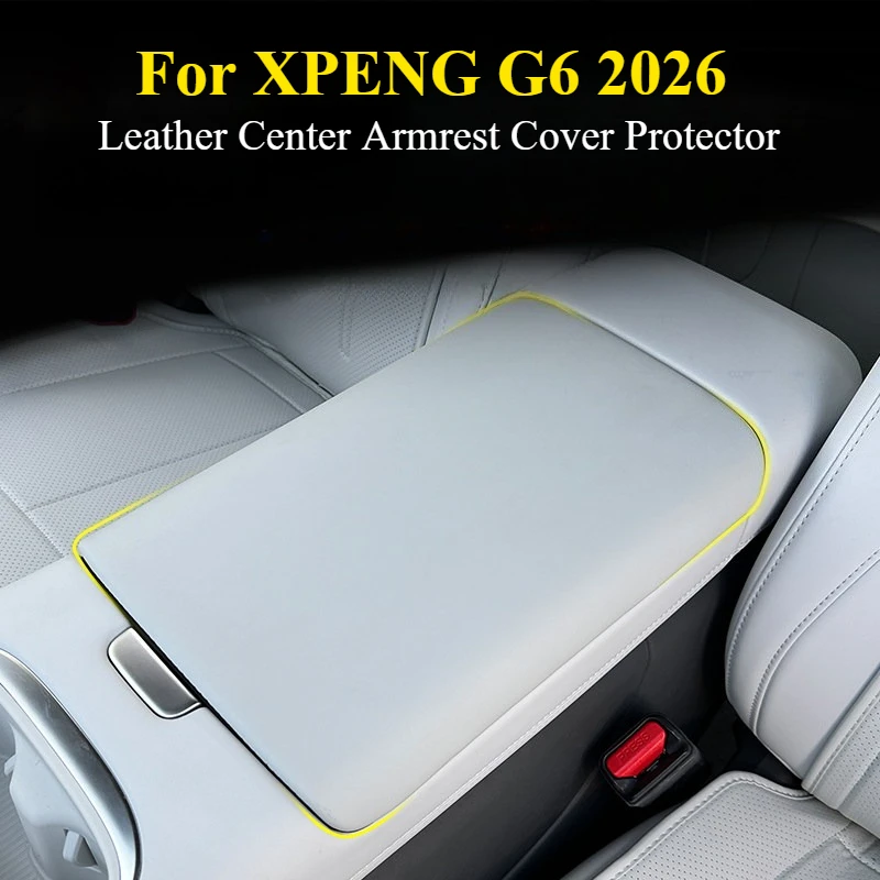 For XPENG G6 2026: Leather Center Armrest Cover Protector - Slip-On with Elastic Cord, Custom Fit