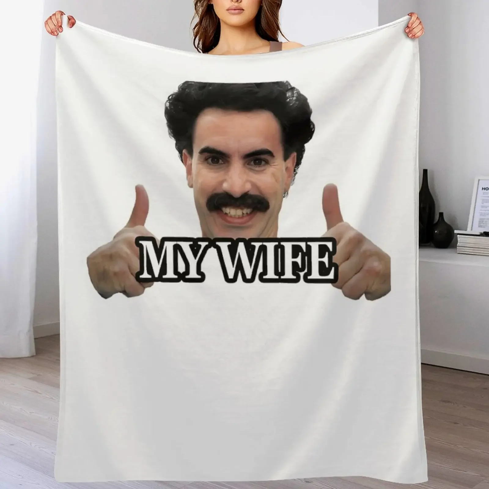 Borat my wife Throw Blanket Stain Resistant Cozy Warm Blanket