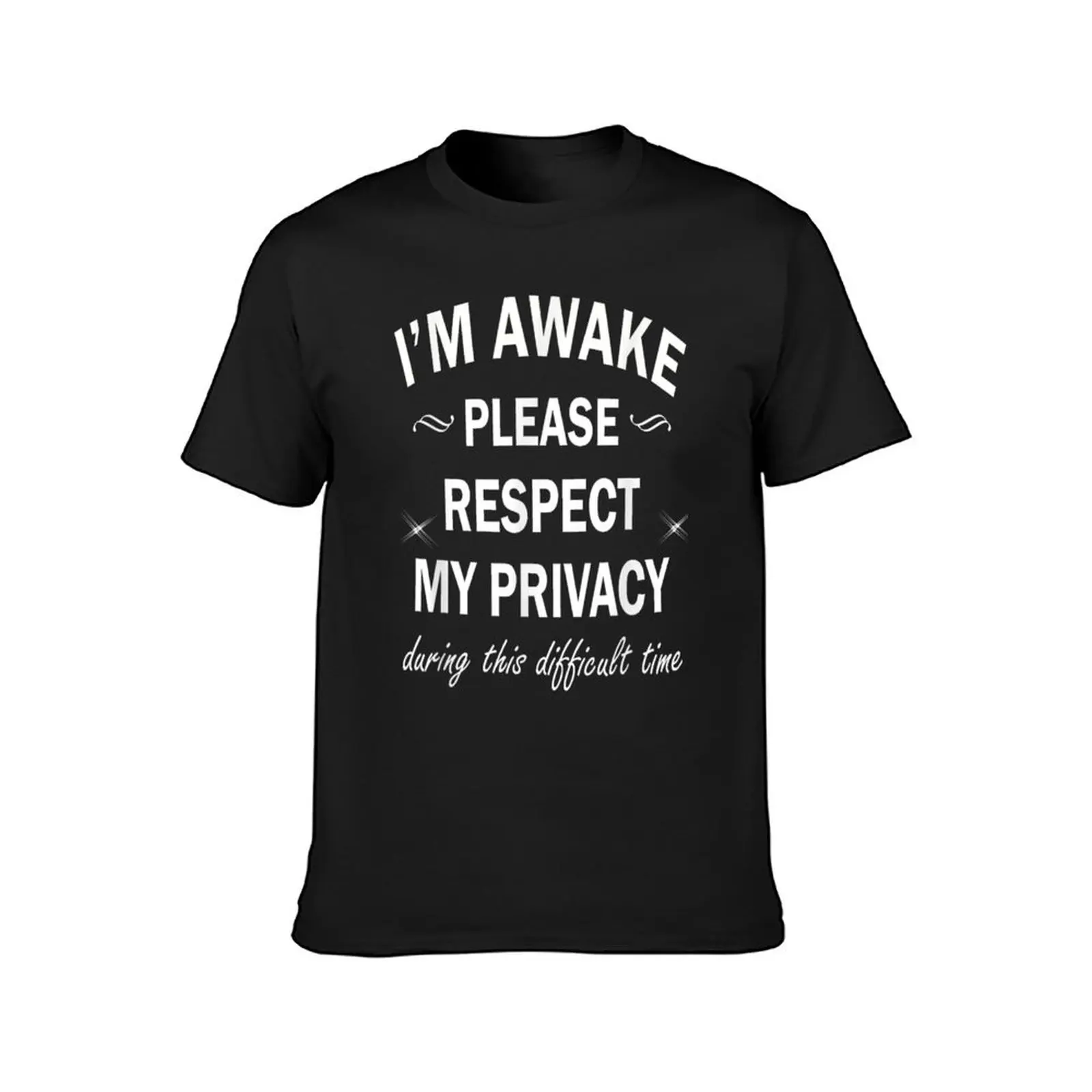 I'm Awake Please Respect My Privacy T-Shirt heavyweights Blouse shirts graphic tees T-shirt men