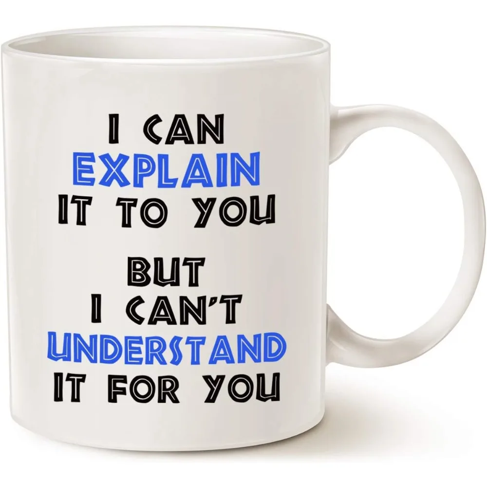 Funny Engineer White Coffee Mug 11 Oz I Can Explain It To You But I Cant Understand It for You Best Engineering Gifts