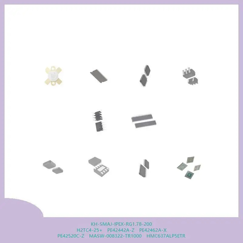 KH-SMAJ-IPEX-RG1.78-200 H2TC4-25+ PE42442A-Z PE42462A-X PE42520C-Z MASW-008322-TR1000 HMC637ALP5ETR #1