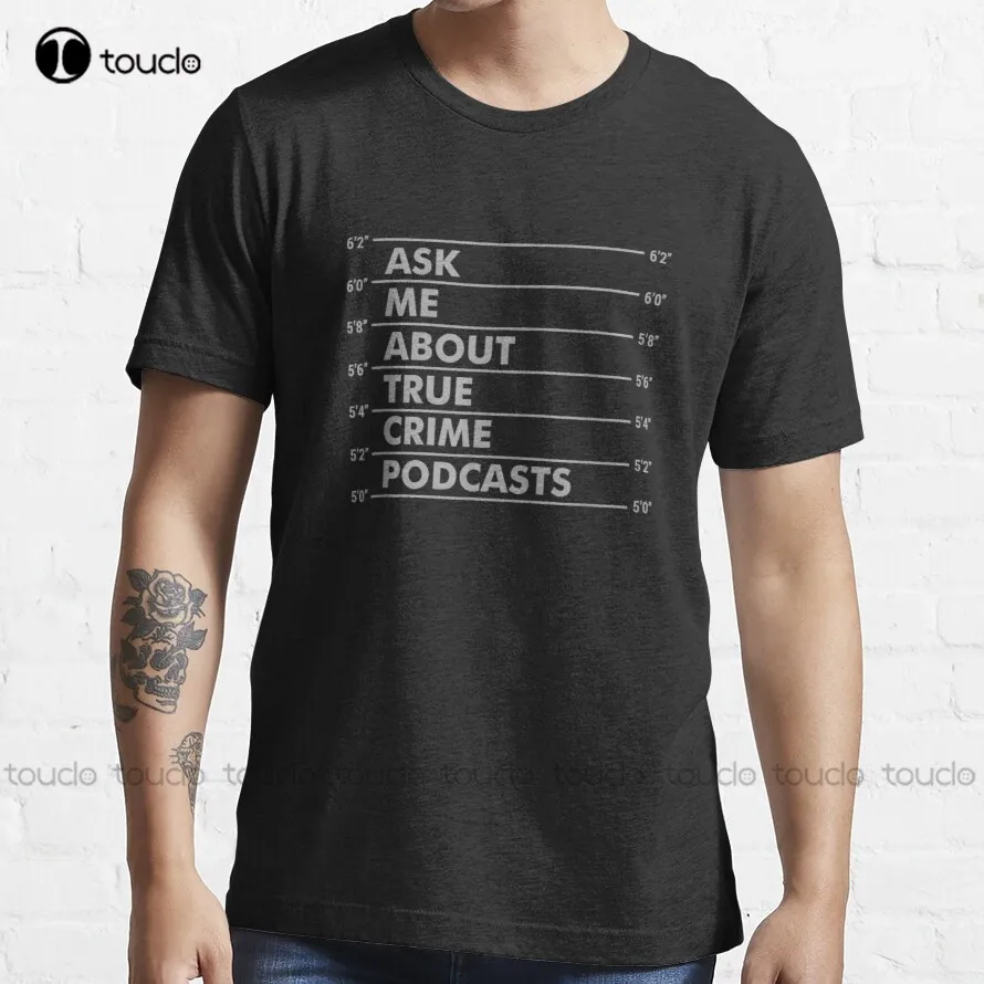 Ask Me About True Crime Podcasts Trending T-Shirt Shirts For Women Oversized Graphic T Shirts 100% Cotton Xs-5Xl Size Retro