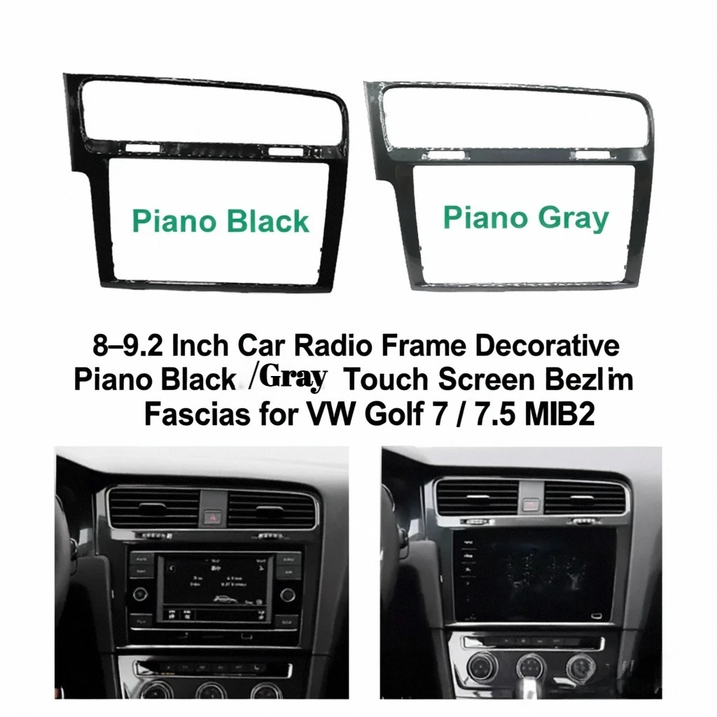 

8–9.2 Inch Car Radio Frame Decorative Piano Black/Gray/Fibre Touch Screen Bezel Trim Fascias for VW Golf 7 / 7.5 MIB2