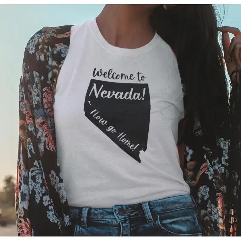 Funny Nevada T Shirt Sarcastic Pride Welcome to Now Go Home and Las Vegas Residents