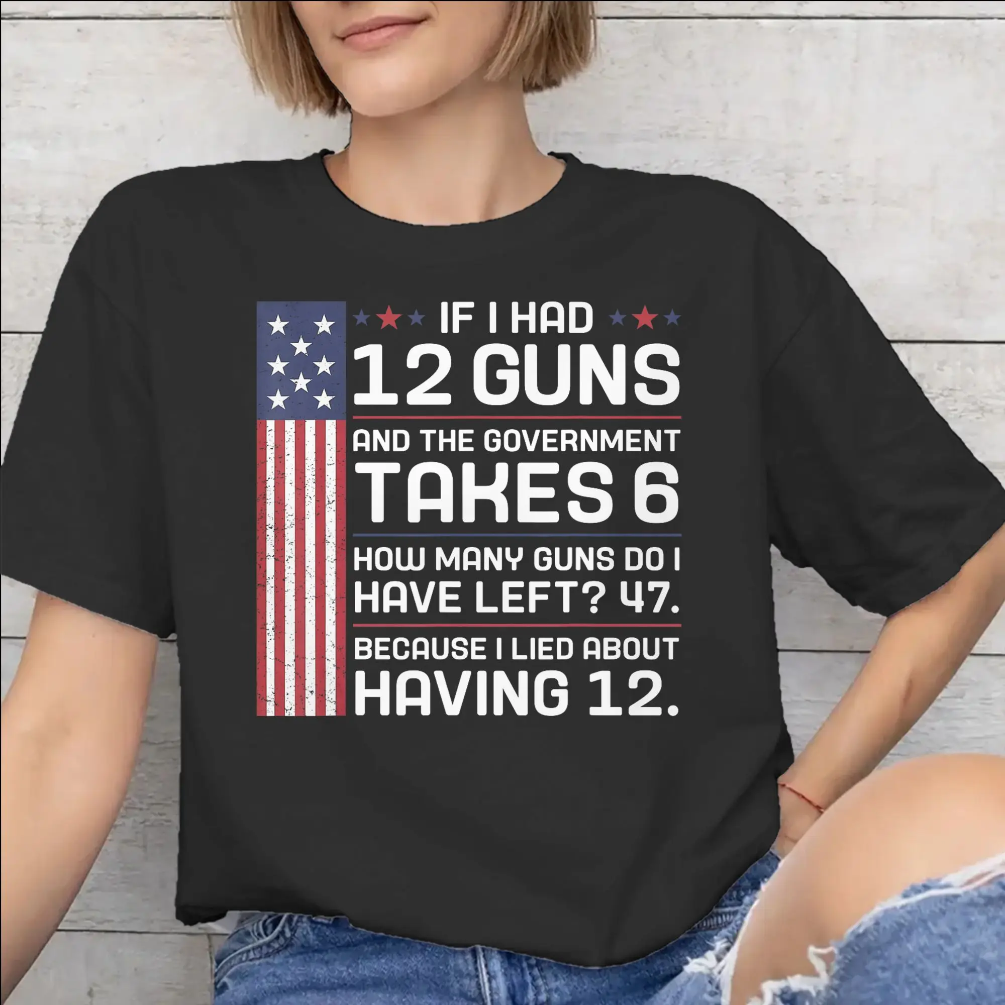 Funny Saying “If I Had 12 Guns” Outfit Unisex T Shirts Cotton Tee Graphic Printing  Tops T-shirt