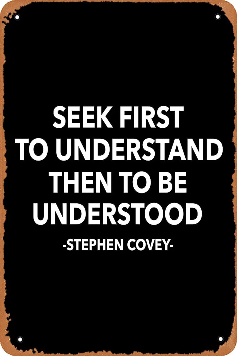 Seek First To Understand... Mounted Print Vintage Metal Sign Tin Sign 12 x 8 Inches