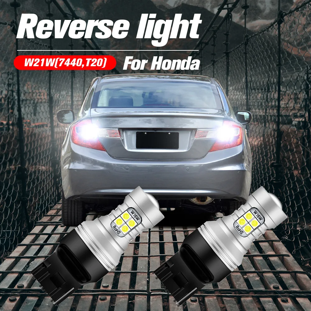 2x LED Reverse Light Blub Lamp W21W 7440 T20 For Honda Accord Civic 7 8 CR-V 2 3 4 Fit FR-V Legend S2000 Odyssey Pilot Ridgeline