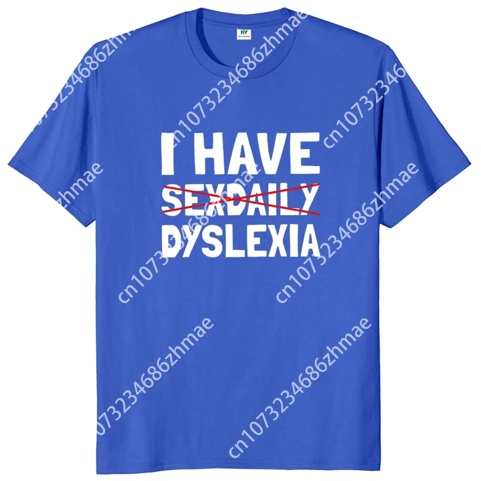 I Have Sexdaily Dyslexia T Shirt Humor Funny Puns Y2k T-shirt for Men Women Casual 100% Cotton Unisex Soft Tee Tops Asian Size