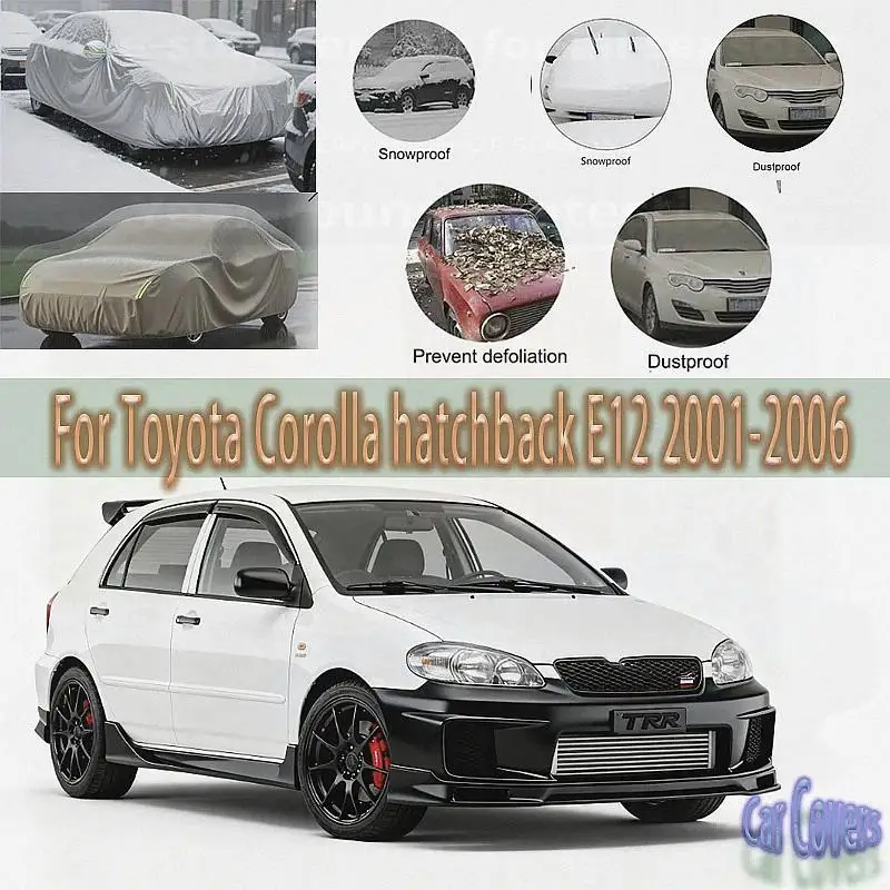 

For Outdoor Protection Waterproof Dustproof for Toyota Corolla hatchback E12 2001 2006 Car Covers