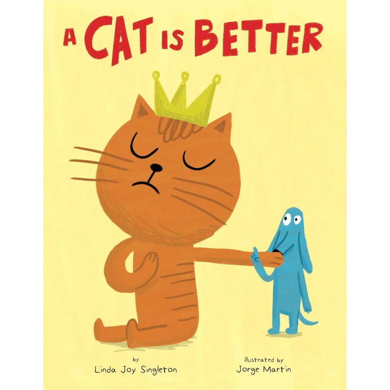 

Jorge MartinA Cat Is Better Jorge Martin Little Bee Books 9781499802788 Book