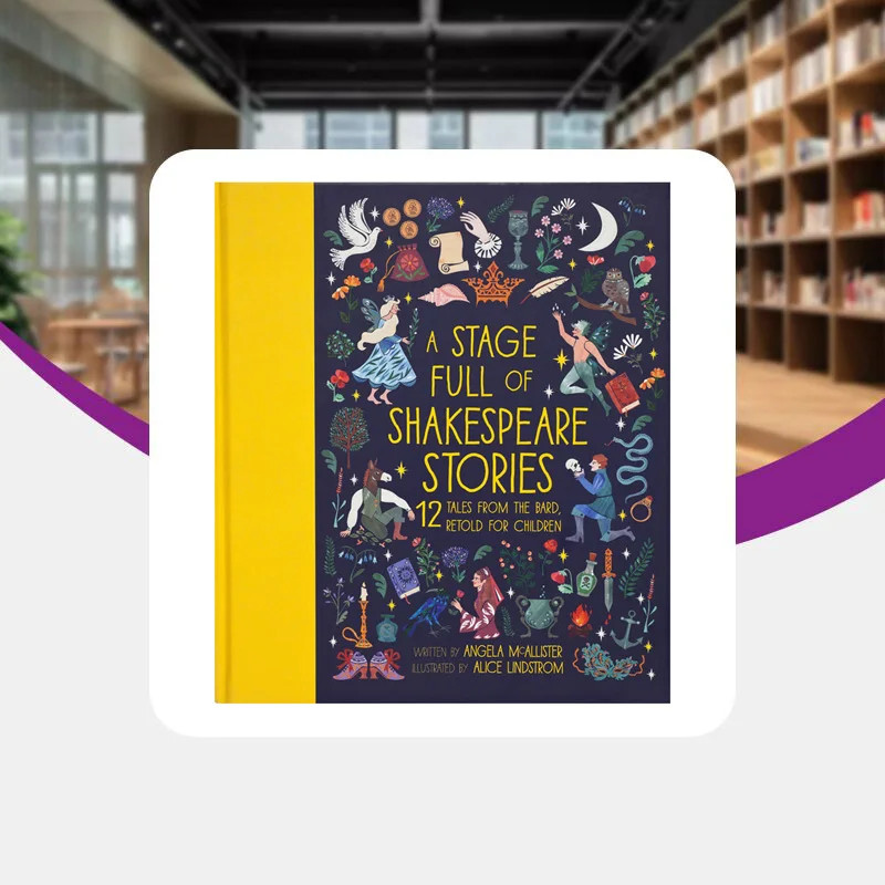 A Stage Full Of Shakespeare Stories Angela McAllister Alice Lindstrom Frances Lincoln Publishers 9781786031143 Book