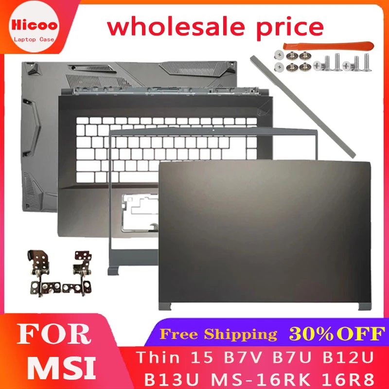 For MSI Thin 15 MS-16RK 16R8 B7V B7U B12U B13U  Laptop LCD Back Cover/Front Bezel/Palmrest/Bottom Base/Hinges/Black/Grey