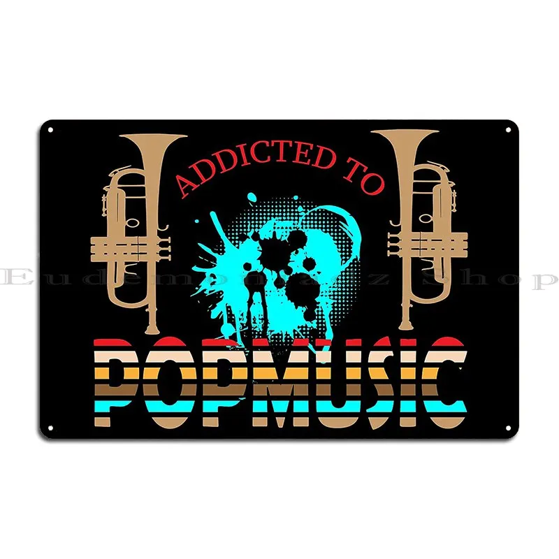 Addicted To Popmusic Metal Sign Poster Bar Decoration Vintage Vintage Custom Tin Sign Poster