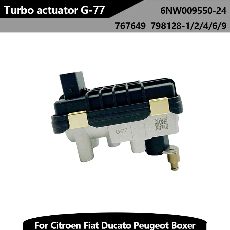 New G-77 Actuator Turbo 6NW009550-24 767649 For Citroen Jumper III 2.2 HDI Fiat Ducato III 2.2 HDI Peugeot Boxer III 2.2 HDI