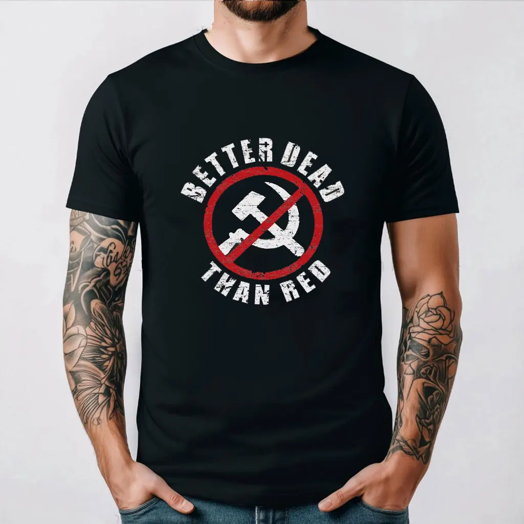 Patriotic Better Dead Than Red Anti Communist Funny Joke Retro Men Black T-Shirt Graphic T Shirts Streetwear Cotton Short-sleev