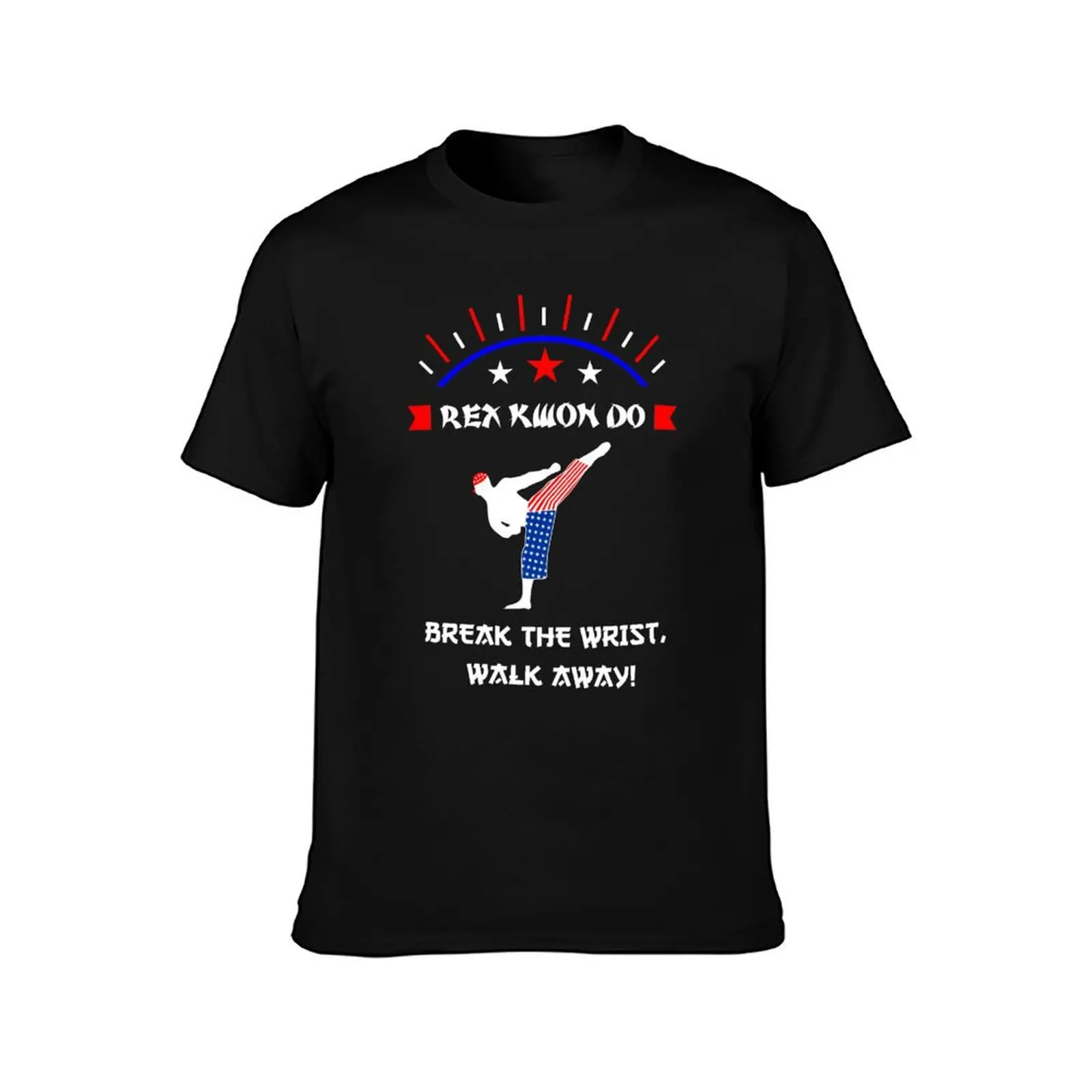 Break The Wrist Walk Away! Rex Kwon Do - T-Shirt Classic Crew Neck Cotton T-Shirt