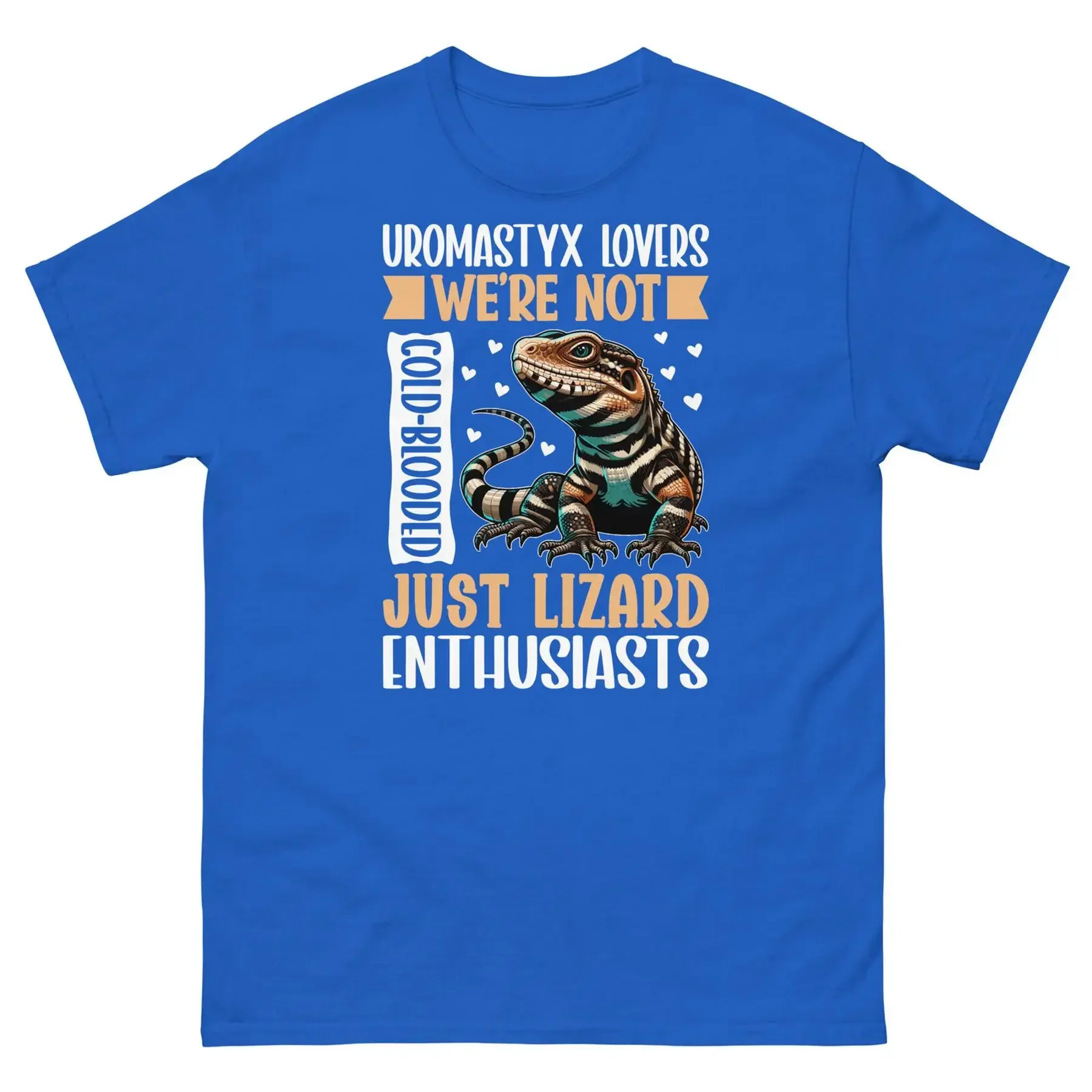 Uromastyx Lovers We re Not Cold Blooded Lizard Enthusiasts Men s Classic Tee