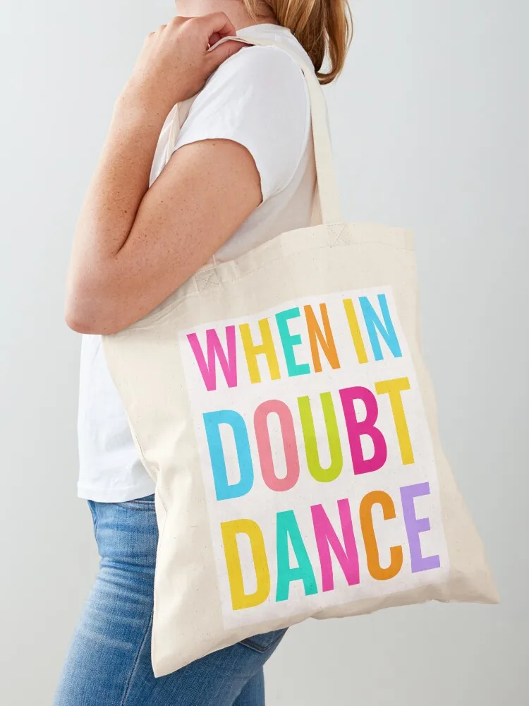 

When In Doubt Dance! Tote Bag tote bag Large bags for women university shopper bag the tote