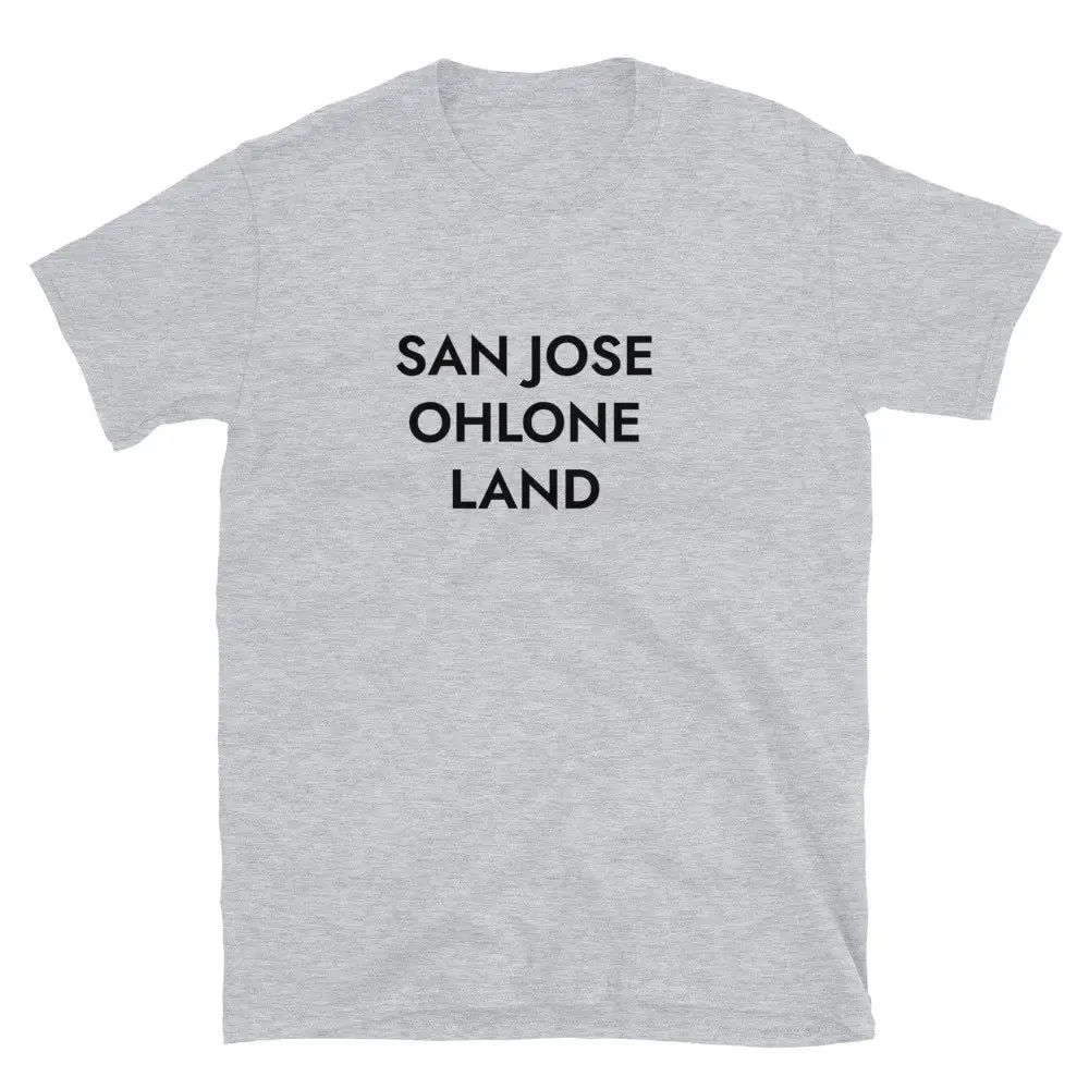 

San Jose Ohlone Land T Shirt sizing runs small