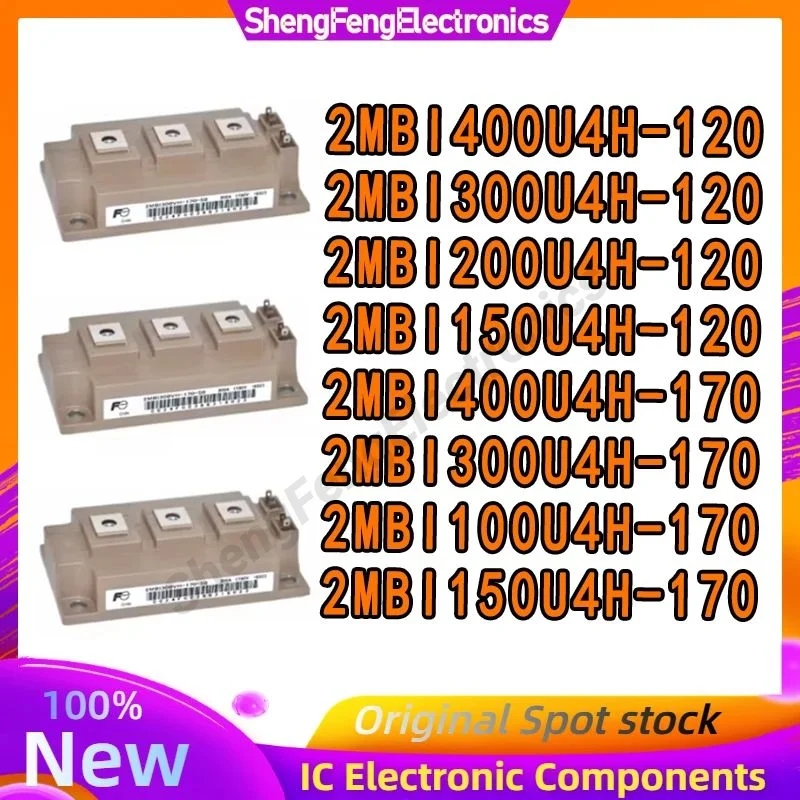 Module 2MBI400U4H-120 2MBI300U4H-120 2MBI200U4H-120 2MBI150U4H-120 2MBI400U4H-170 2MBI300U4H-170 2MBI100U4H-170 2MBI150U4H-170