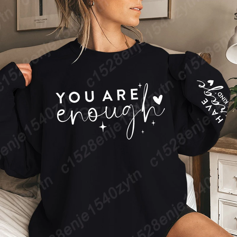 You Are Enough Have Courage And Be Kind Print Long Sleeve Pullover Women Autumn Winter Casual Crew Neck Loose Hoodless Pullovers