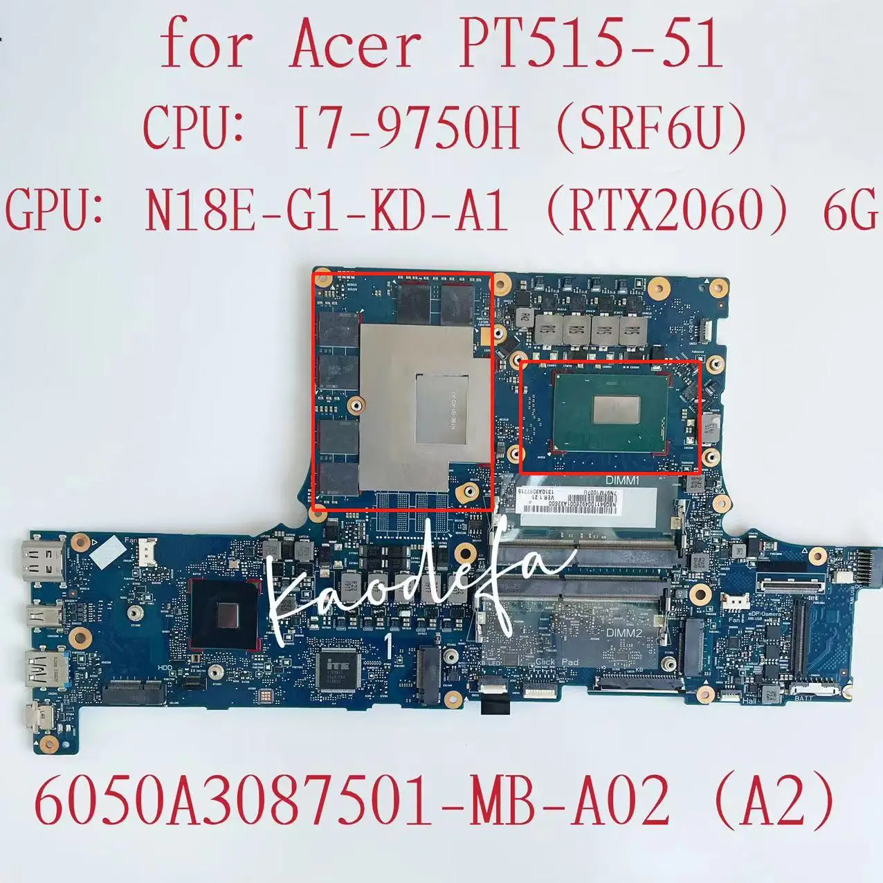 

6050А 3087501 -MB-A02 300, материнская плата 9-го поколения для Acer PT515-51, материнская плата ноутбука, процессор: I7-9750H, графический процессор: N18E-G1-KD-A1 RTX2060, 6G, тест в порядке