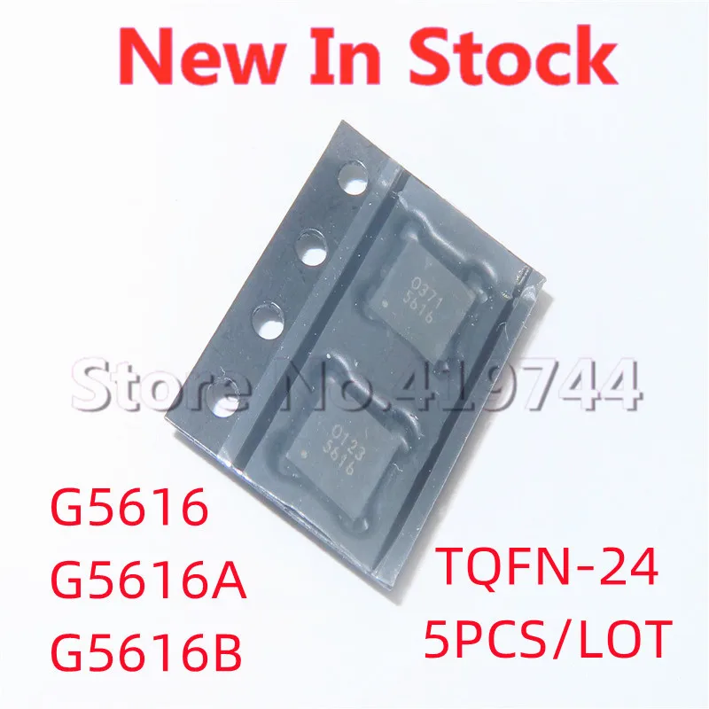 5PCS/LOT G5616R51U G5616 G5616AR51U G5616A G5616BRZ1U G5616B TQFN-24 SMD IC chip In Stock NEW original IC