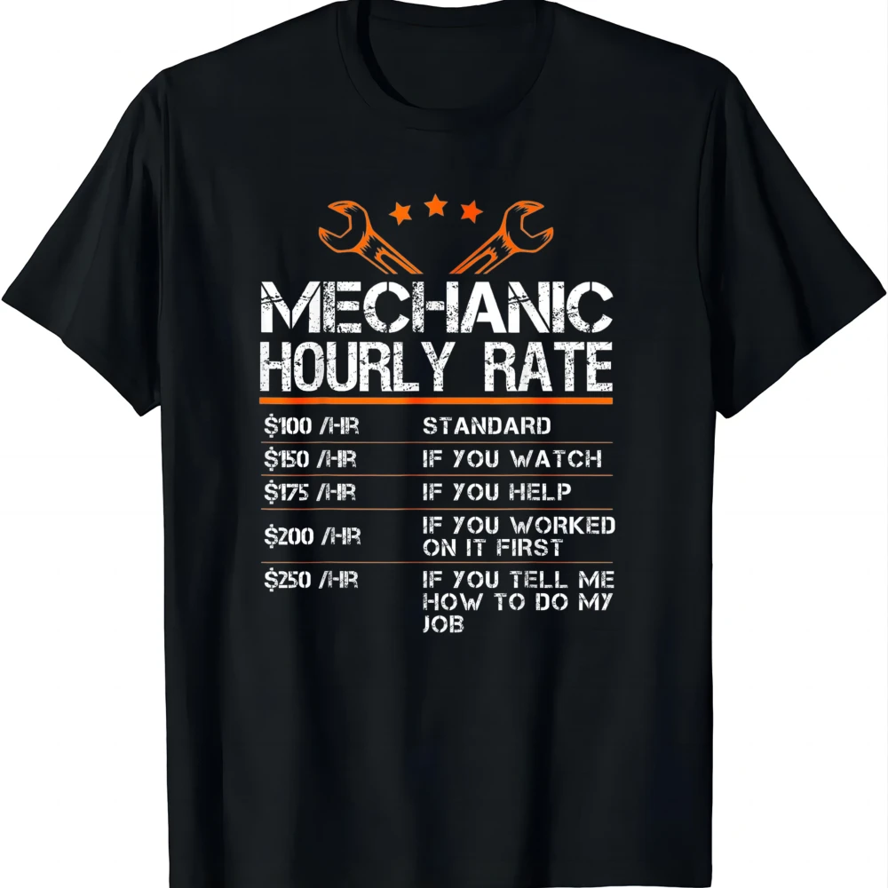 Funny Mechanic Hourly Rate Auto Car Mechanic Labor Rates T-Shirt Short Sleeve Tee Casual Top Men Women Unisex Quick Dry Gothic